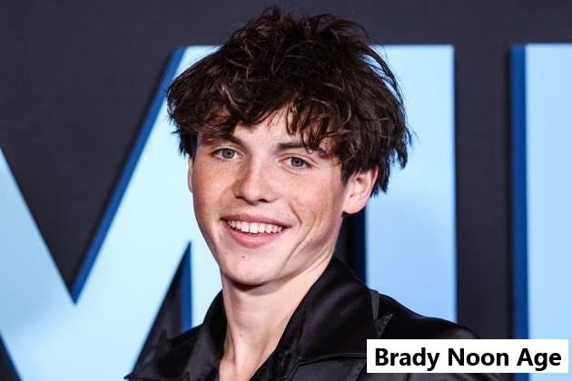 Brady Noon Age: A Journey Through His Life and Achievements