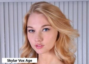 Skylar Vox Age